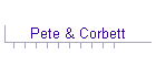 Pete & Corbett