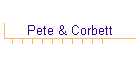 Pete & Corbett