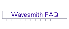 Wavesmith FAQ